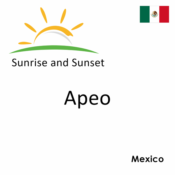 Sunrise and sunset times for Apeo, Mexico