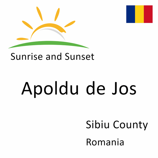 Sunrise and sunset times for Apoldu de Jos, Sibiu County, Romania