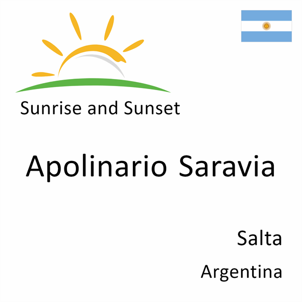 Sunrise and sunset times for Apolinario Saravia, Salta, Argentina