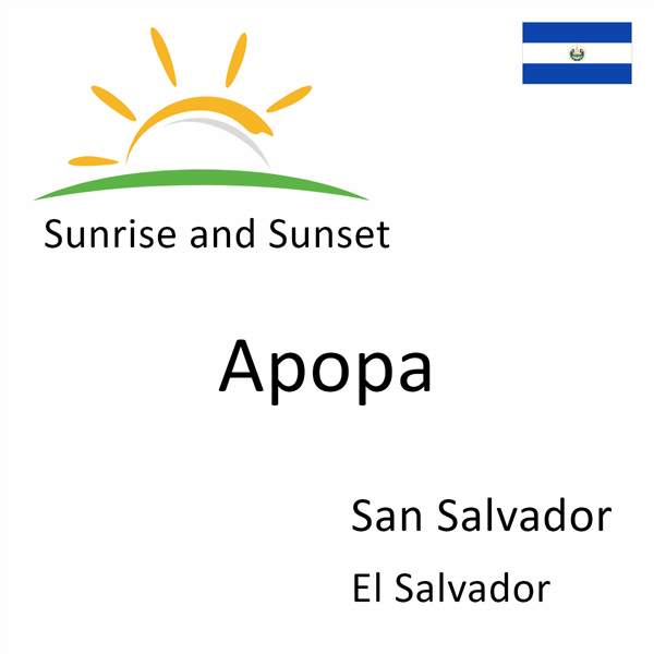 Sunrise and sunset times for Apopa, San Salvador, El Salvador