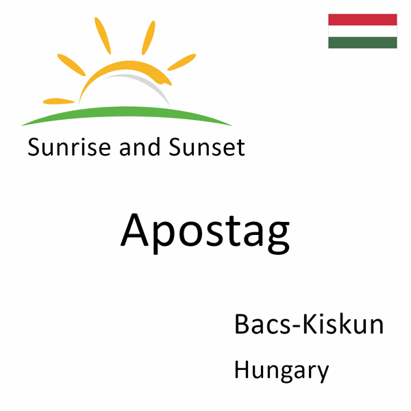 Sunrise and sunset times for Apostag, Bacs-Kiskun, Hungary