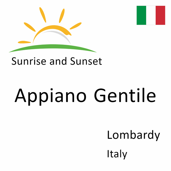 Sunrise and sunset times for Appiano Gentile, Lombardy, Italy