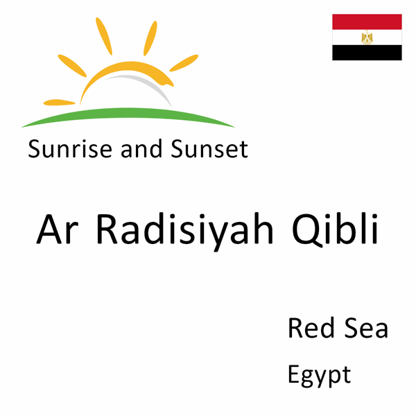 Sunrise and sunset times for Ar Radisiyah Qibli, Red Sea, Egypt