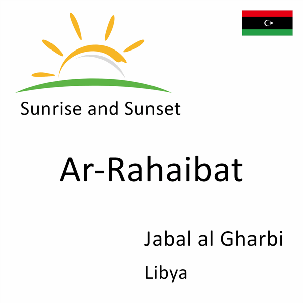 Sunrise and sunset times for Ar-Rahaibat, Jabal al Gharbi, Libya