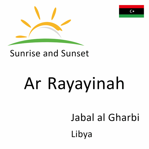Sunrise and sunset times for Ar Rayayinah, Jabal al Gharbi, Libya