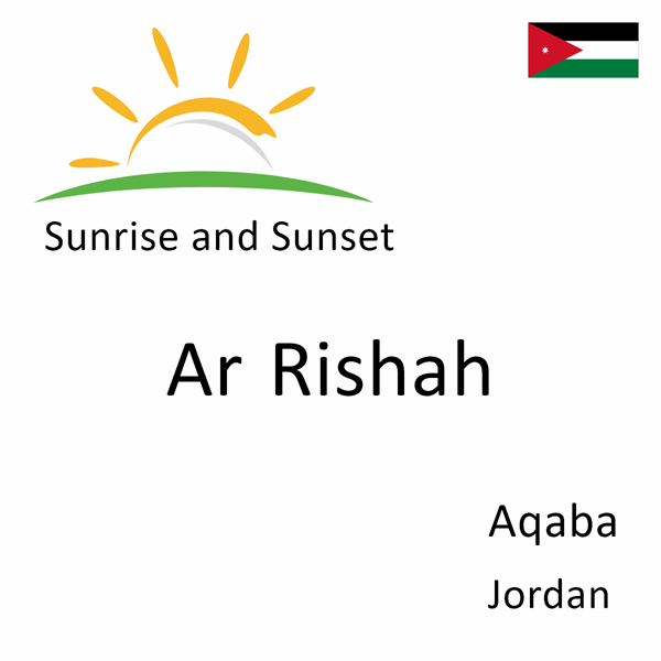 Sunrise and sunset times for Ar Rishah, Aqaba, Jordan