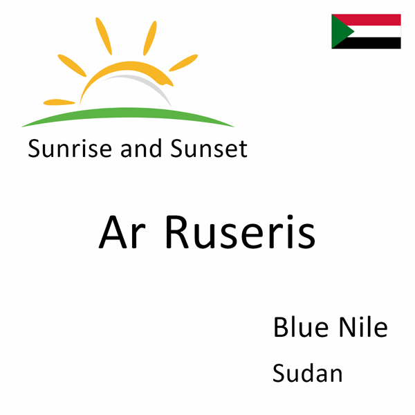 Sunrise and sunset times for Ar Ruseris, Blue Nile, Sudan
