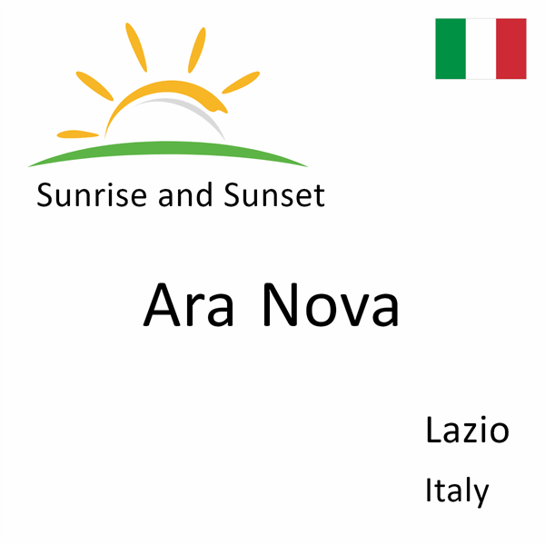 Sunrise and sunset times for Ara Nova, Lazio, Italy