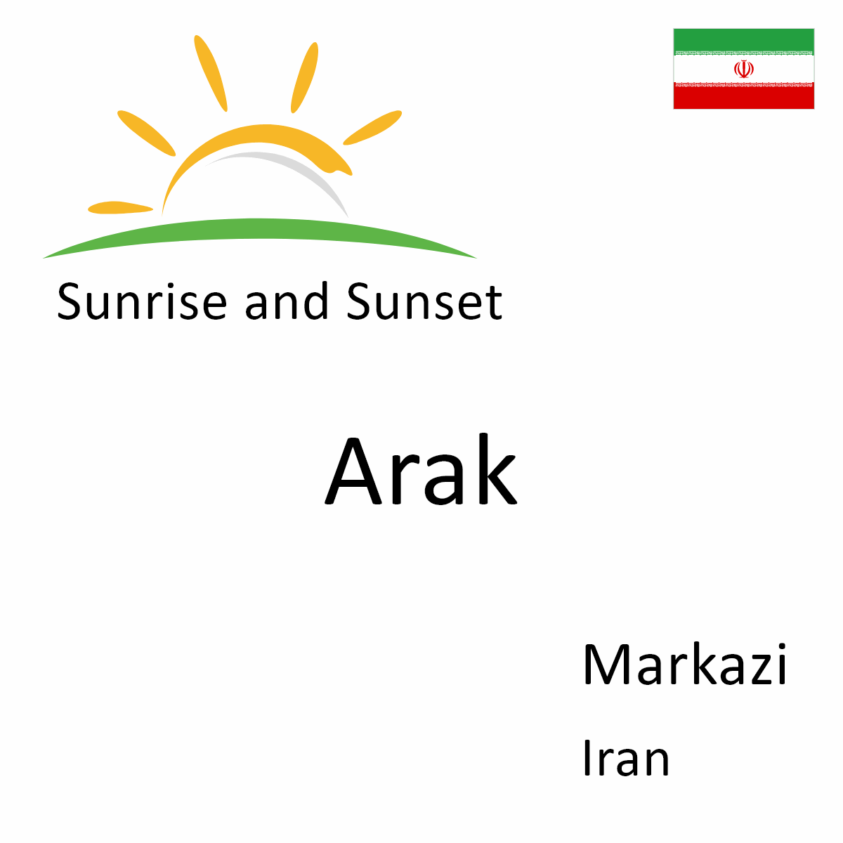 Sunrise and Sunset Times in Arak Markazi Iran