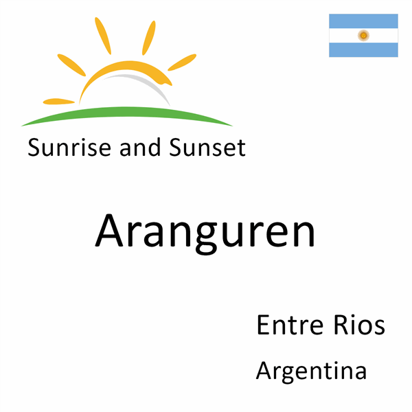 Sunrise and sunset times for Aranguren, Entre Rios, Argentina