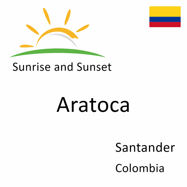 Sunrise and sunset times for Aratoca, Santander, Colombia