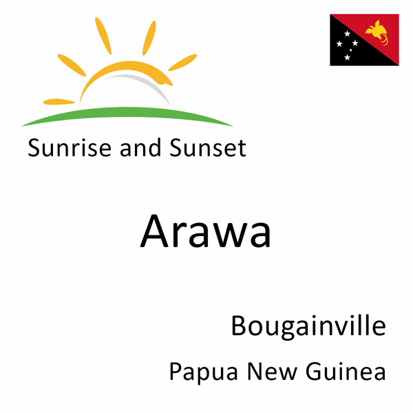 Sunrise and sunset times for Arawa, Bougainville, Papua New Guinea