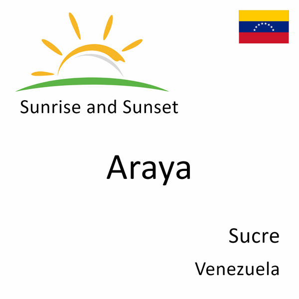 Sunrise and sunset times for Araya, Sucre, Venezuela