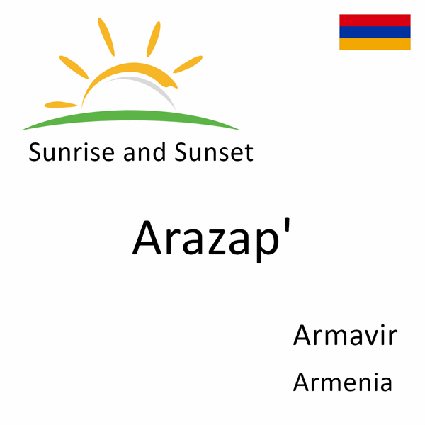 Sunrise and sunset times for Arazap', Armavir, Armenia