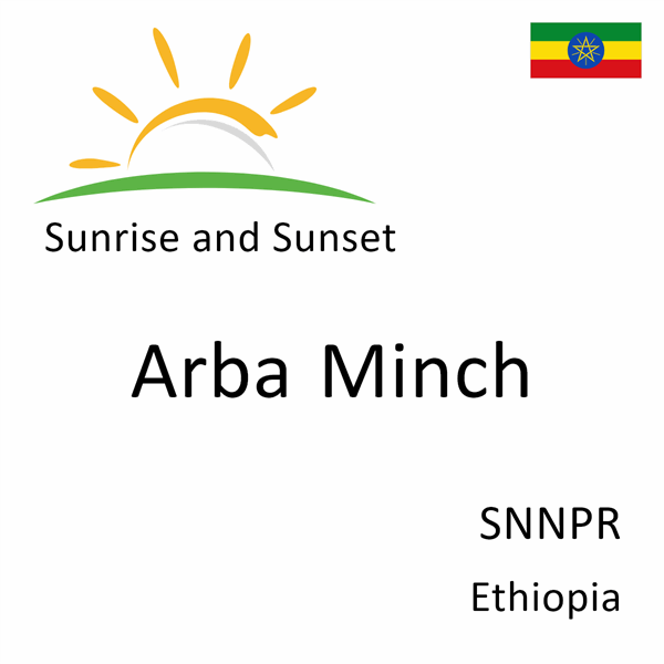 Sunrise and sunset times for Arba Minch, SNNPR, Ethiopia
