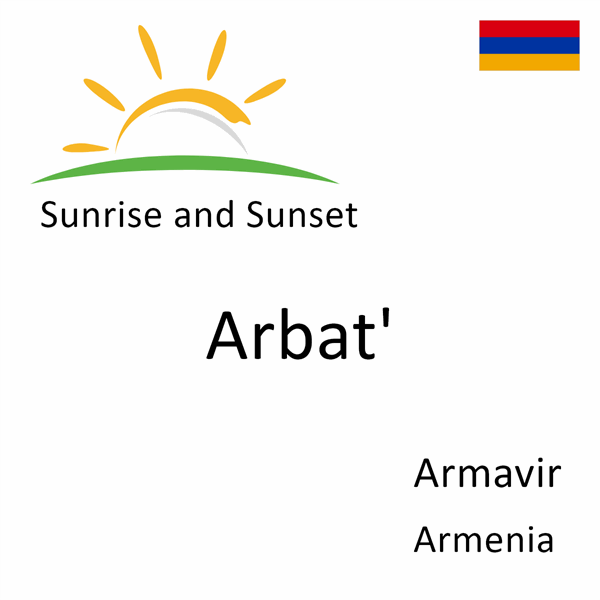 Sunrise and sunset times for Arbat', Armavir, Armenia