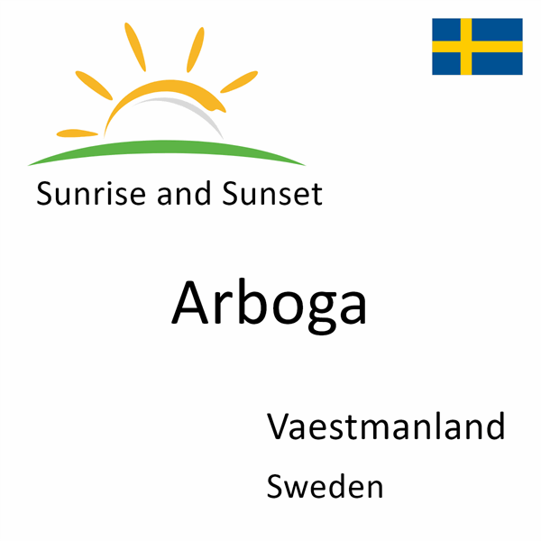 Sunrise and sunset times for Arboga, Vaestmanland, Sweden