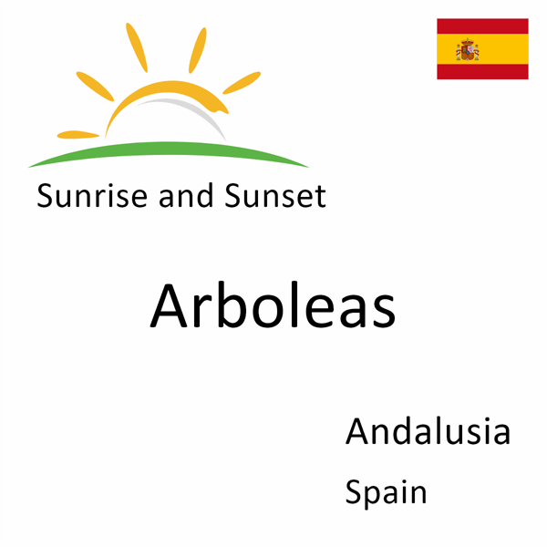 Sunrise and sunset times for Arboleas, Andalusia, Spain