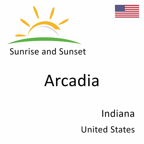 Sunrise and sunset times for Arcadia, Indiana, United States