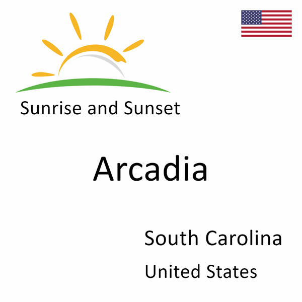 Sunrise and sunset times for Arcadia, South Carolina, United States