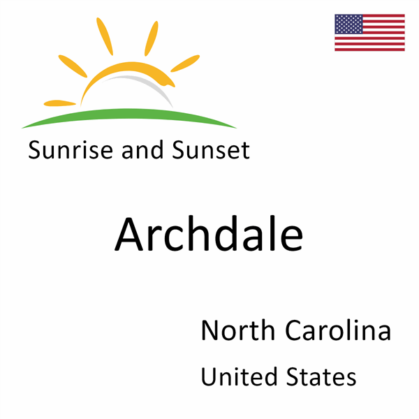 Sunrise and sunset times for Archdale, North Carolina, United States