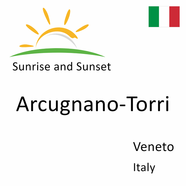 Sunrise and sunset times for Arcugnano-Torri, Veneto, Italy