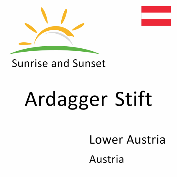 Sunrise and sunset times for Ardagger Stift, Lower Austria, Austria