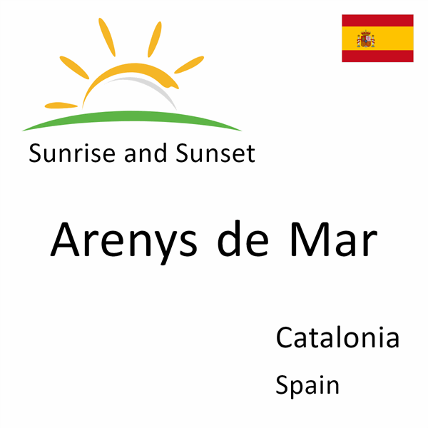 Sunrise and sunset times for Arenys de Mar, Catalonia, Spain