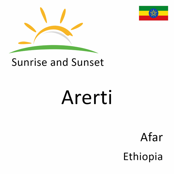 Sunrise and sunset times for Arerti, Afar, Ethiopia