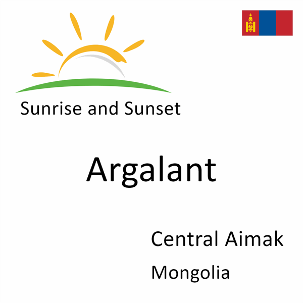 Sunrise and sunset times for Argalant, Central Aimak, Mongolia