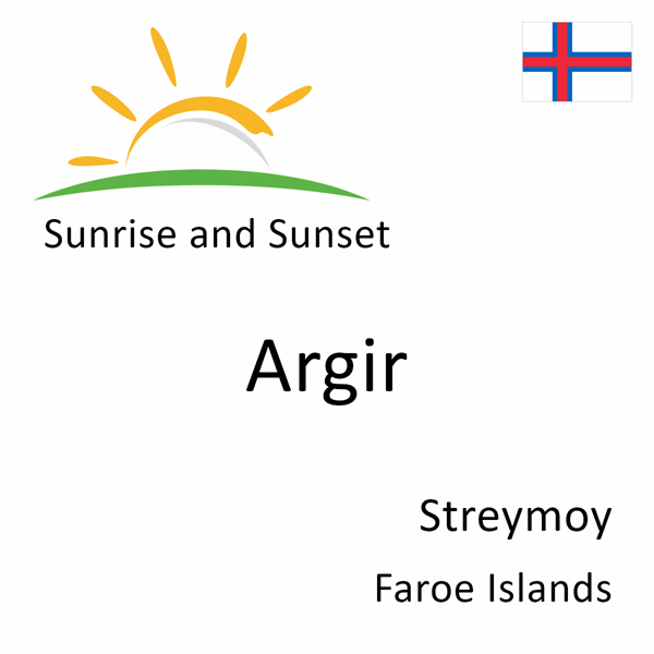 Sunrise and sunset times for Argir, Streymoy, Faroe Islands