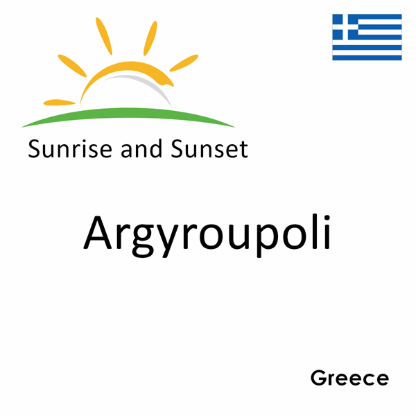 Sunrise and sunset times for Argyroupoli, Greece