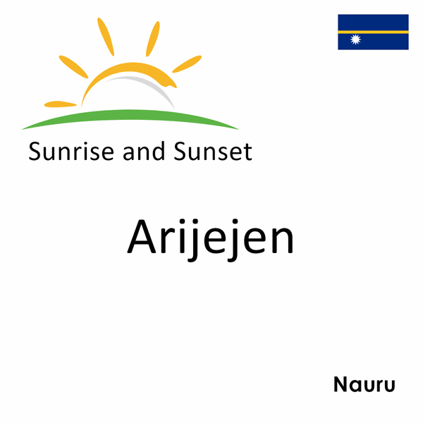 Sunrise and sunset times for Arijejen, Nauru