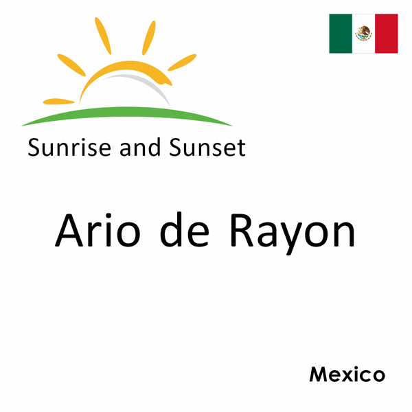 Sunrise and sunset times for Ario de Rayon, Mexico