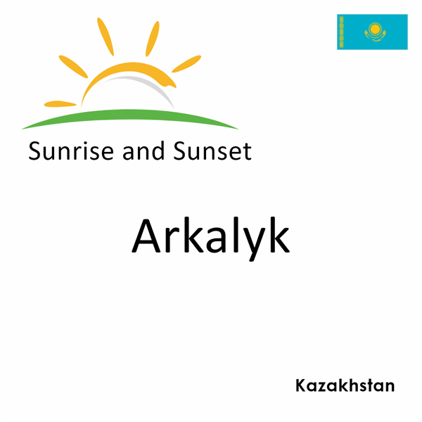 Sunrise and sunset times for Arkalyk, Kazakhstan