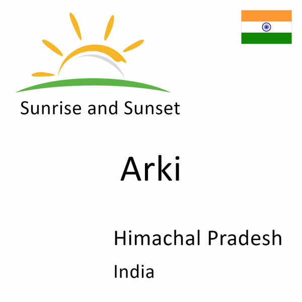 Sunrise and sunset times for Arki, Himachal Pradesh, India