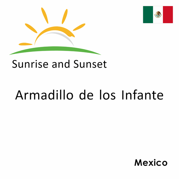 Sunrise and sunset times for Armadillo de los Infante, Mexico