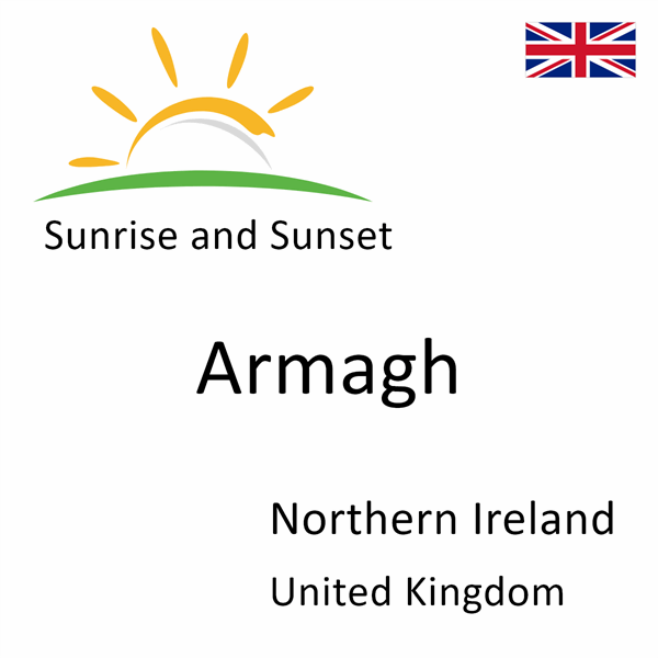 Sunrise and sunset times for Armagh, Northern Ireland, United Kingdom