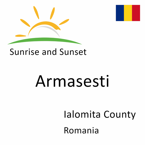 Sunrise and sunset times for Armasesti, Ialomita County, Romania