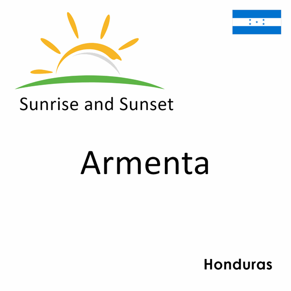 Sunrise and sunset times for Armenta, Honduras