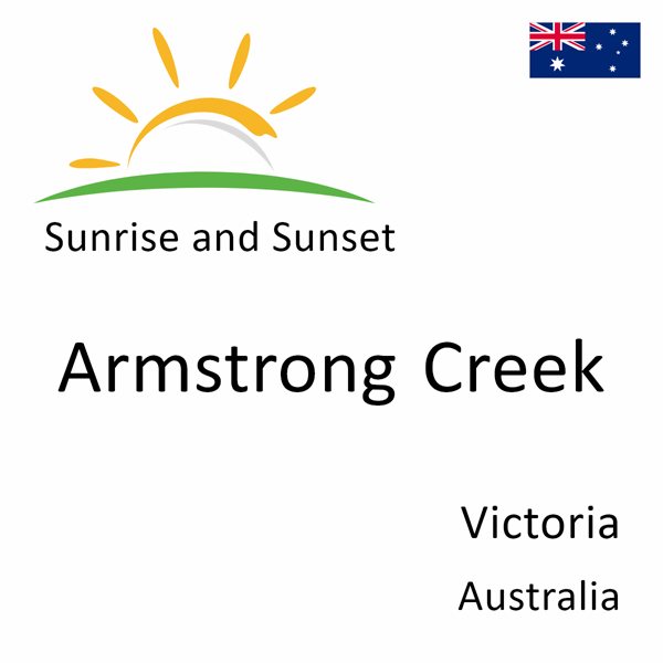 Sunrise and sunset times for Armstrong Creek, Victoria, Australia
