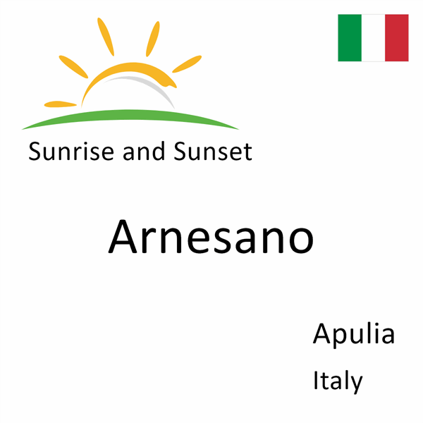 Sunrise and sunset times for Arnesano, Apulia, Italy