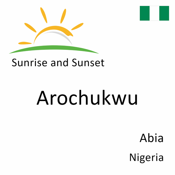 Sunrise and sunset times for Arochukwu, Abia, Nigeria