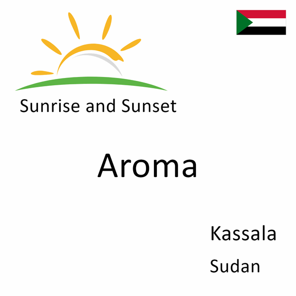 Sunrise and sunset times for Aroma, Kassala, Sudan