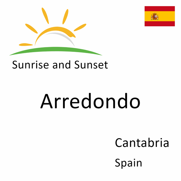 Sunrise and sunset times for Arredondo, Cantabria, Spain