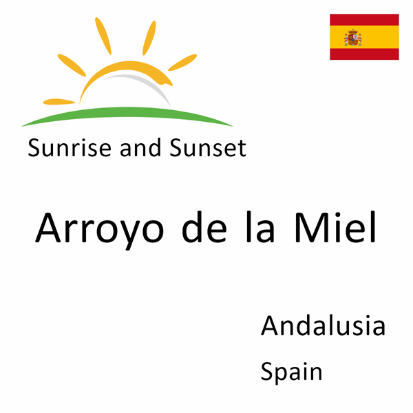 Sunrise and sunset times for Arroyo de la Miel, Andalusia, Spain