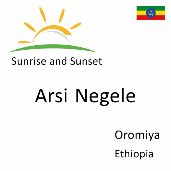 Sunrise and sunset times for Arsi Negele, Oromiya, Ethiopia