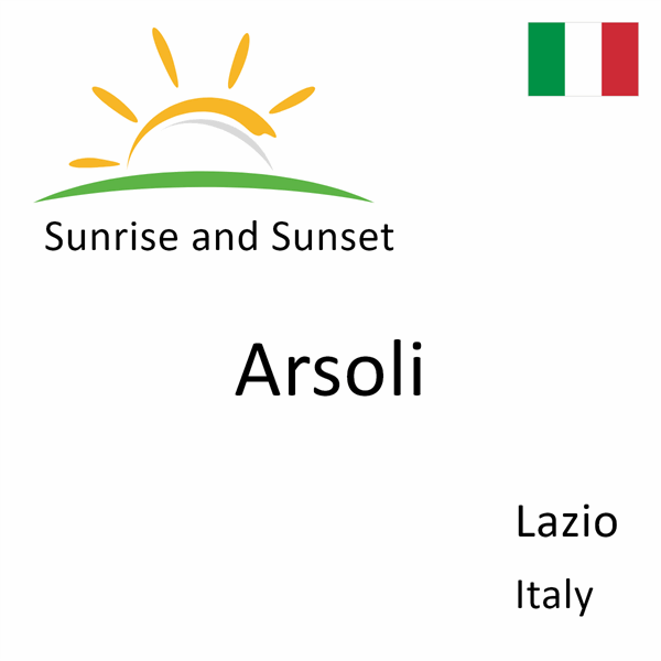 Sunrise and sunset times for Arsoli, Lazio, Italy