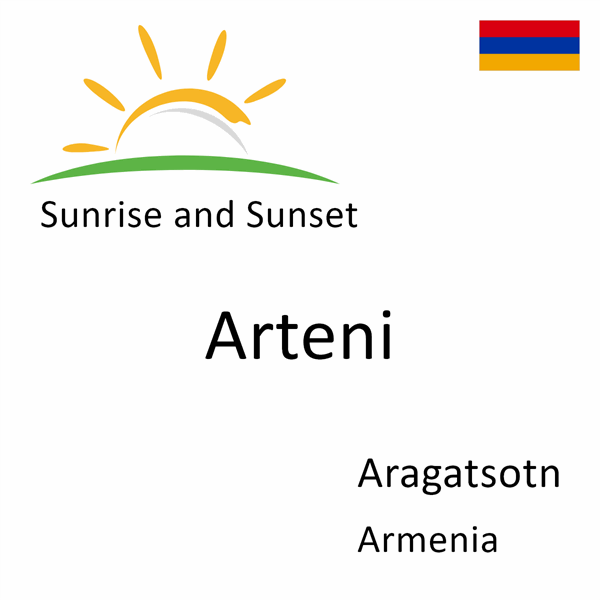 Sunrise and sunset times for Arteni, Aragatsotn, Armenia