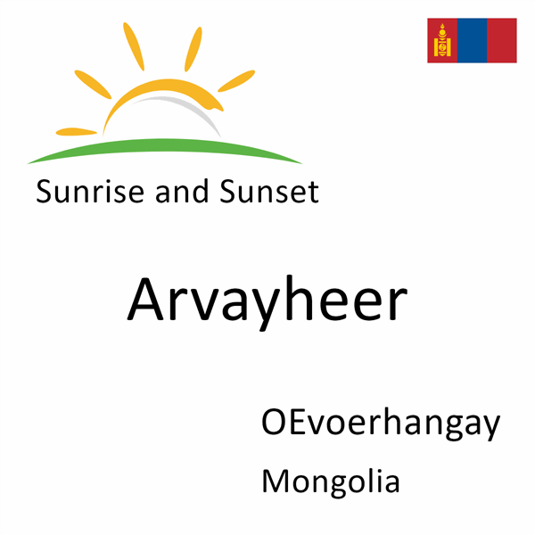 Sunrise and sunset times for Arvayheer, OEvoerhangay, Mongolia